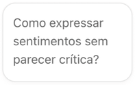 Como expressar sentimentos sem parecer crítica
